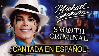 Cómo Sonaría Michael Jackson - Smooth Criminal En Español? Cover Latino Adaptación Fandub