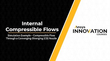 Compressible Flow Through a Converging Diverging (CD) Nozzle — Simulation Example