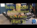 Tesla Model 3 Battery Removal & IDEV Build (PART 1)
