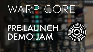 Pre-Launch Demo Jam with WARP CORE Stereo Phase Distortion Oscillator for Eurorack