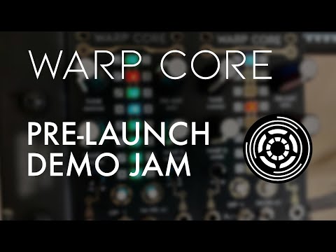 Pre-Launch Demo Jam with WARP CORE Stereo Phase Distortion Oscillator for Eurorack