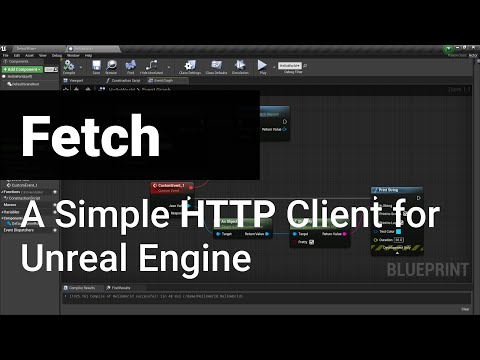 Fetch - A Simple HTTP Client for Unreal Engine (Blueprints)