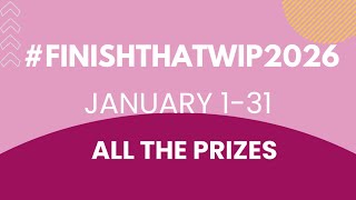 #finishthatwip2026 PRIZES, COMMUNITY ZOOM, and How to Post on Instagram to Enter