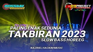 DJ TAKBIRAN TERBARU 2023 SLOW BASS GLERR BY RIKKI VAM 69 PROJECT FT BOSSAKI CHANNEL