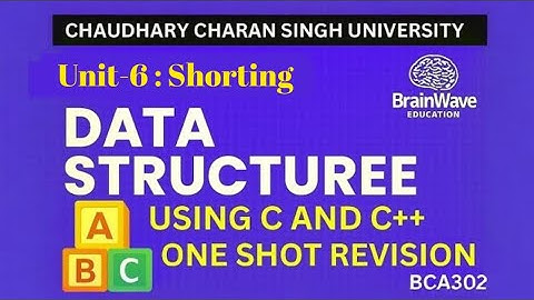CCSU BCA 2nd year | Data Structure Using C & C++ Unit 6 Shorting Full Revision | One Shot Video 