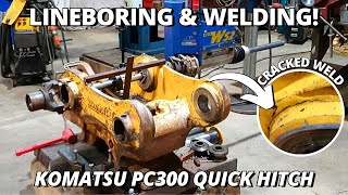 Repair Excavator Quick Hitch | Line boring & Welding