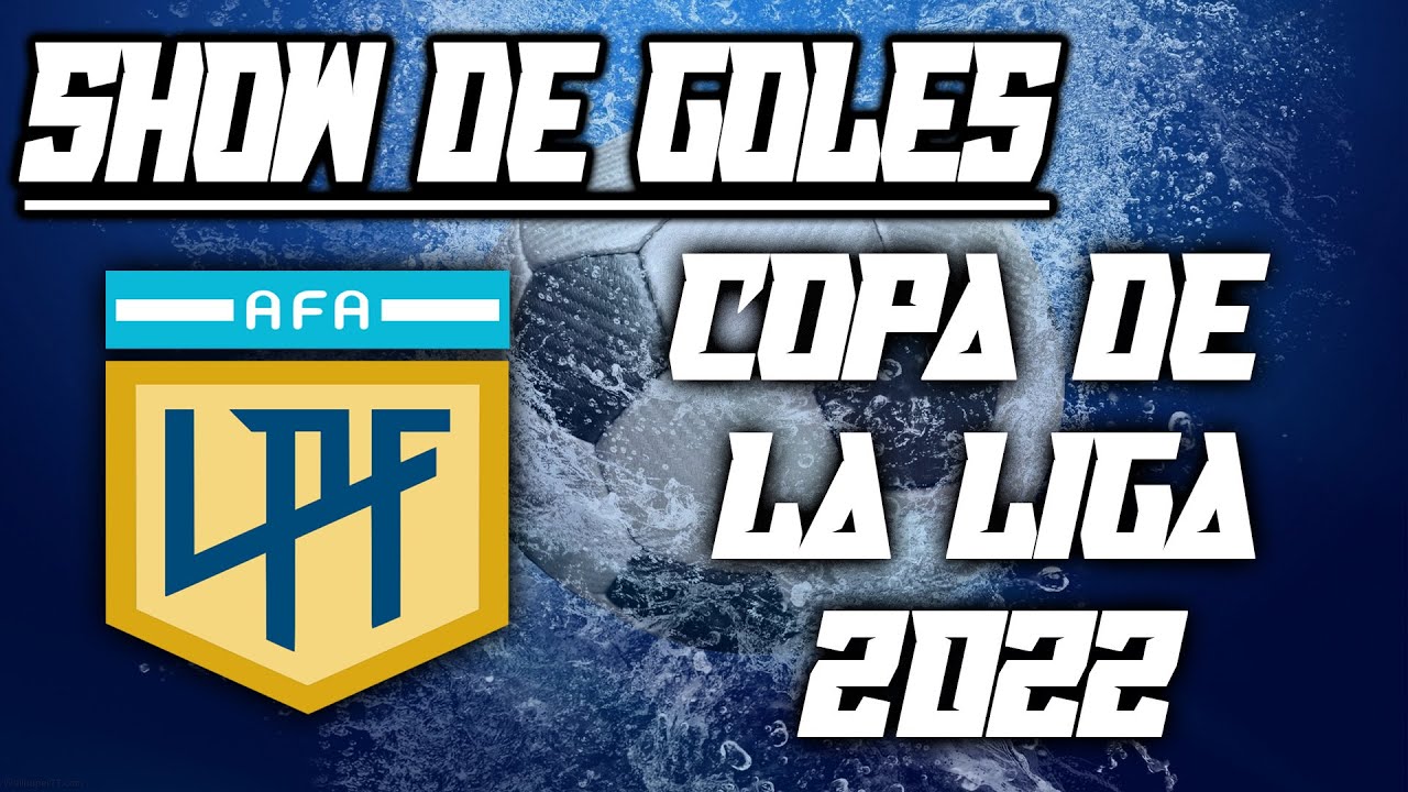 TODOS los GOLES de la COPA DE LA LIGA PROFESIONAL ARGENTINA 2022