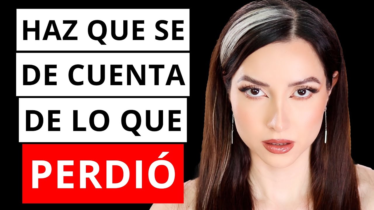 😌 CASTÍGALE de Estas 3 Formas PARA QUE SE DÉ CUENTA DE LO QUE PERDIÓ