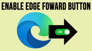 How to Have the Microsoft Edge Foward Button Always be Showing