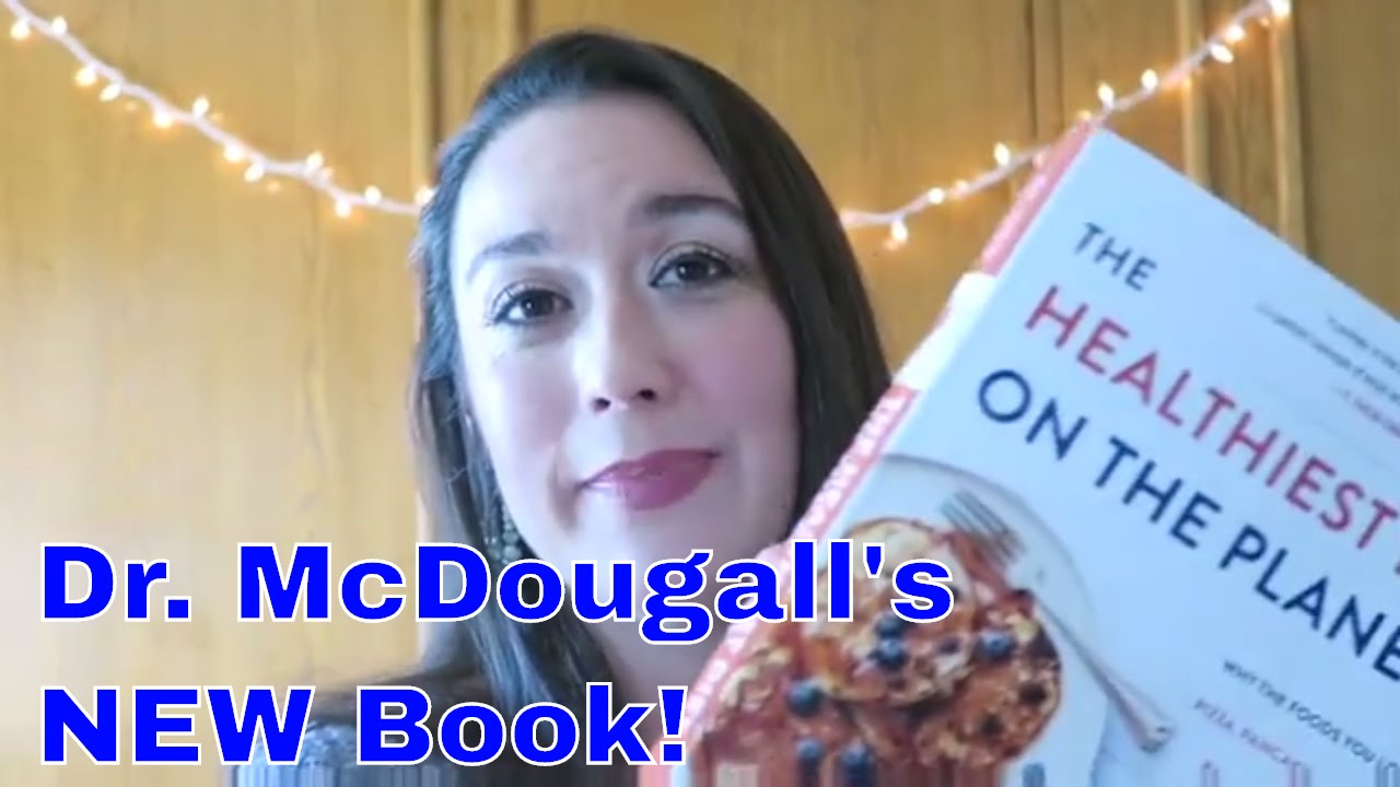 My First Impression Of Dr. John McDougall's The Healthiest Diet On