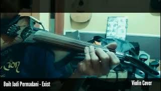 Buih Jadi Permadani - Exist - (Violin Cover)