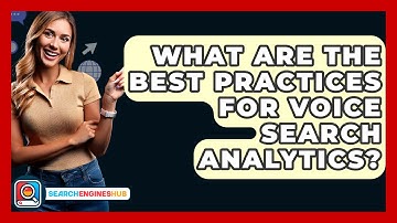What Are The Best Practices For Voice Search Analytics? - SearchEnginesHub.com
