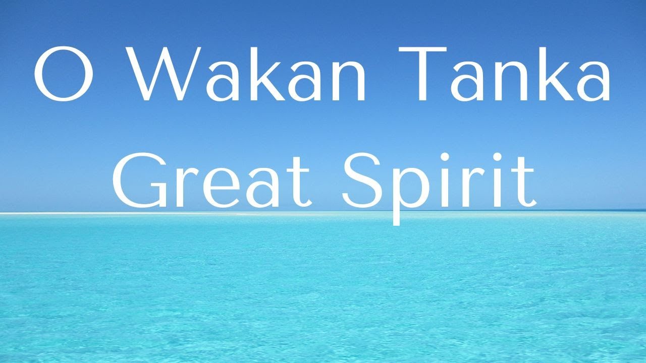 O Wakan Tanka - Great Spirit - #Spirituelle #Musik - YouTube