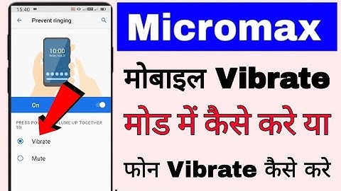 micromax mobile me vibrate mode/vibration kaise on kare ।। micromax mobile me vibrate kaise kare