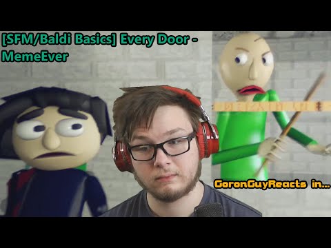 (HE HEARS EVERY DOOR YOU OPEN!) [Baldi's Basics/SFM] Every Door - MemeEver - GoronGuyReacts