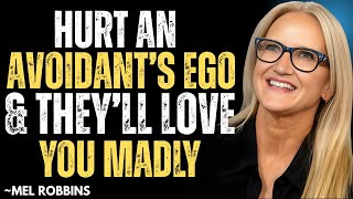 Hurt an Avoidant’s Ego and They’ll Love You Madly | The Secret to Making Them Obsessed _ Mel Robbins