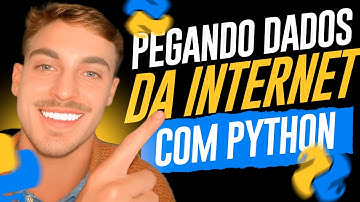 Como Pegar Dados da Internet com Python