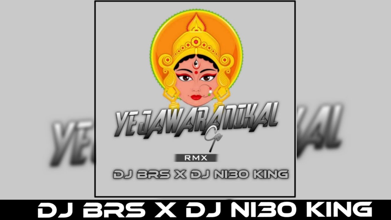 Ye Jawara Nikal GeDJ BRS X DJ NI30 KING RJNNavratri Special Track 2k20