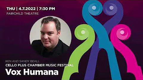 Vox Humana feat. Nils Neubert | The Ken & Sandy Beall Cello Plus Chamber Music Festival | 4.7.2022