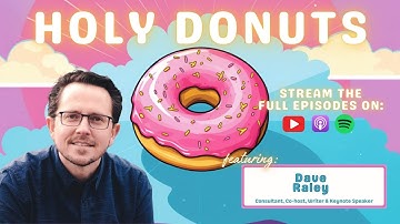 The Rise of Sustainable Giving with Dave Raley- Holy Donuts EP 37