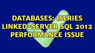 Databases: iSeries Linked-Server SQL 2012 performance issue