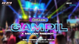 DJ GAMPIL X MELODY MBEROT TERBARU BASS HOREG NGUK NGUK STYLE OTNAIRA DJ YANG KALIAN CARI CARI