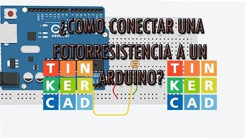 ¿Como conectar una fotorresistencia a un arduino? - TUTORIAL - TINKERCAD
