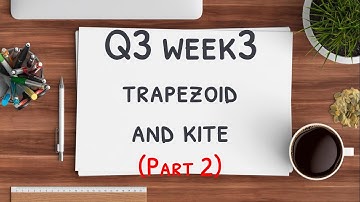 Math 9 Q3 week3 Trapezoid and Kite Part 2(Pivot4A Learners Packet)Learning Activity 3 and Assessment