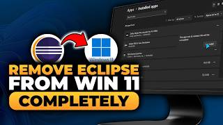 How To Remove Eclipse From Windows 11 Completely (𝟮𝟬𝟮𝟲) | 100% WORKS | NO Yapping | FAST & EASY