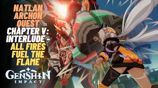 Natlan Archon Quest Chapter V: Interlude - All Fires Fuel The Flame | Genshin Impact 5.2