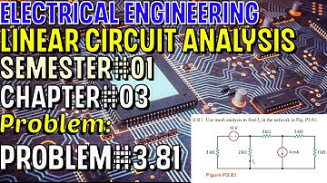 Linear Circuit Analysis | Chapter#03 | Problem#3.81 | Basic Engineering Circuit Analysis