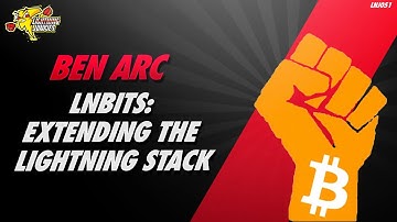 LNbits: Extending the Lightning Stack with Ben Arc -  LNJ051