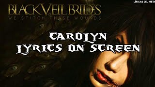 BLACK VEIL BRIDES - CAROLYN (LYRICS ON SCREEN)