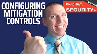 Configuring Mitigation Controls - CompTIA Security+ Lab