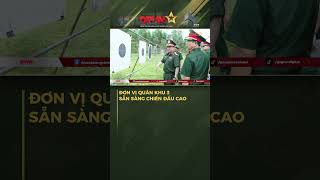 Đơn Vị Quân Khu 3 Sẵn Sàng Chiến Đấu Cao #shorts