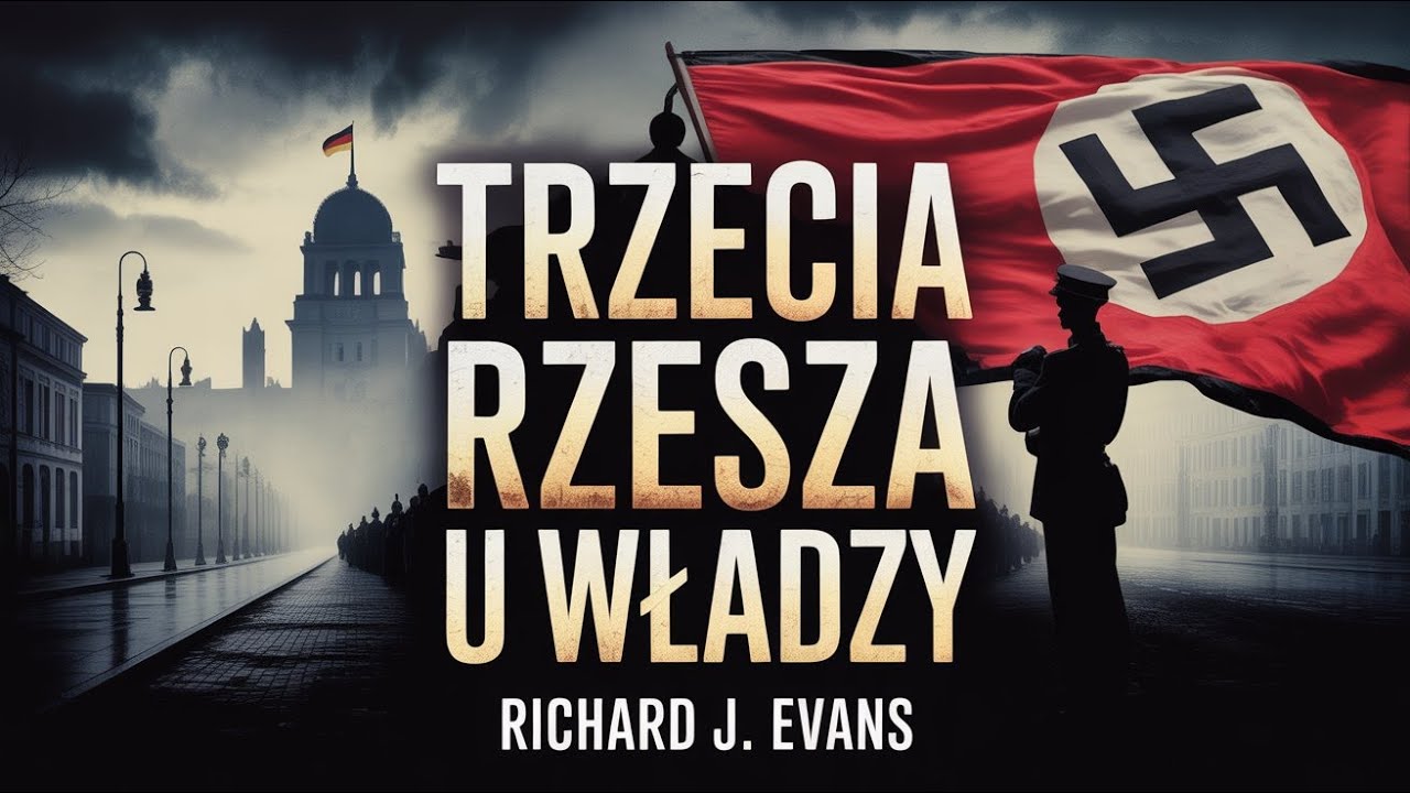 Trzecia Rzesza u władzy Autor Richard J. Evans Część 3 | Audiobooki &  Literatura Historyczna