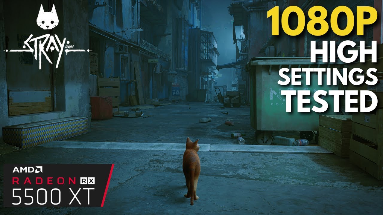 Stray - RX 5500 XT + i7 4770 | High Settings Tested