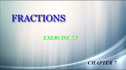 Fractions 7.5