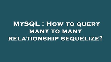 MySQL : How to query many to many relationship sequelize?