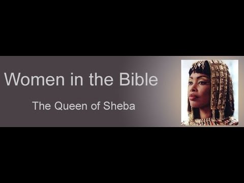Queens of the Bible: Sheba