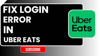 How to Fix Login Error in Uber Eats | Easy Step-by-Step Troubleshooting Guide
