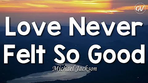 Michael Jackson - Love Never Felt So Good [Lyrics]