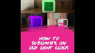 HOW TO SUBLIMATE ON LED LIGHT CLOCK Profile