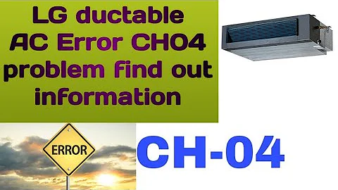 LG ductable AC Error CH04 find out full information