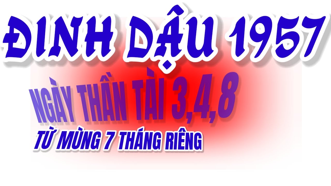 Phải chăng Đinh Dậu 1957 từ 7-10 tháng riêng thần tài cho mật khẩu mở két trời!