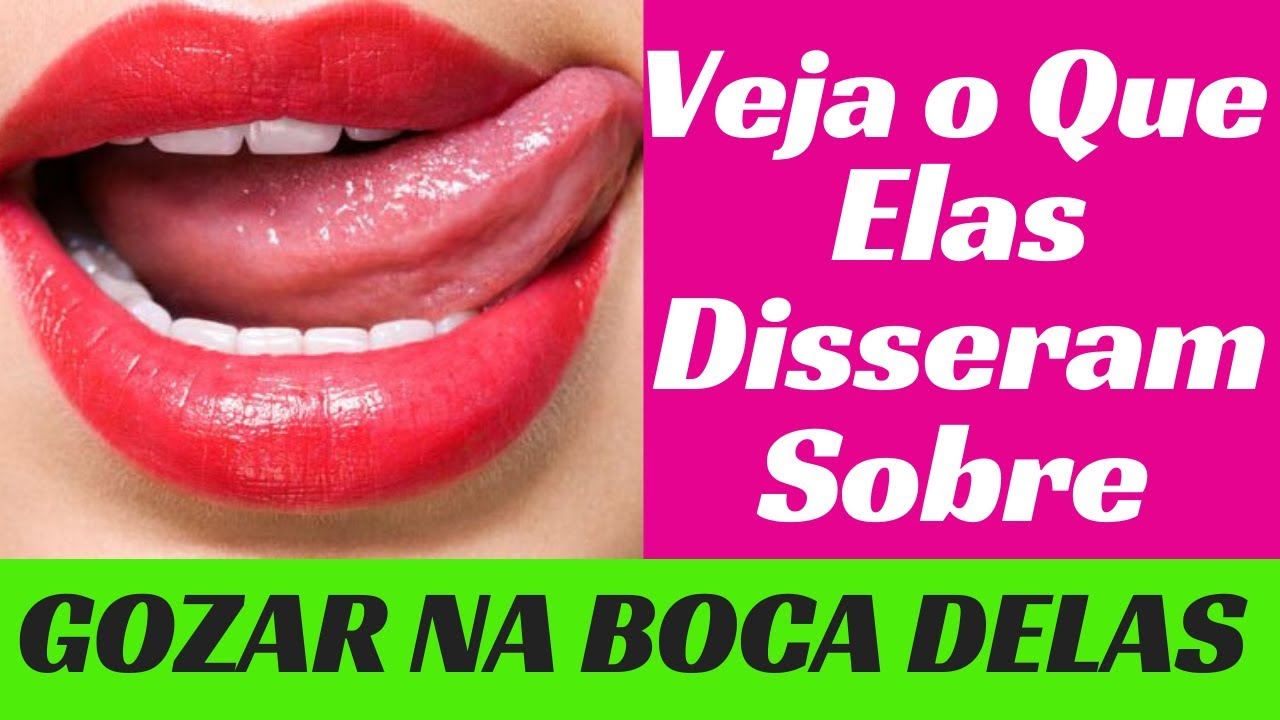 Veja O Que Elas Disseram Sobre Gozar Na Boca Delas Sexo é Prazer