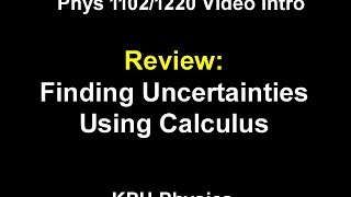 Phys 1102-1220 Review: Calculating Uncertainty Using Calculus