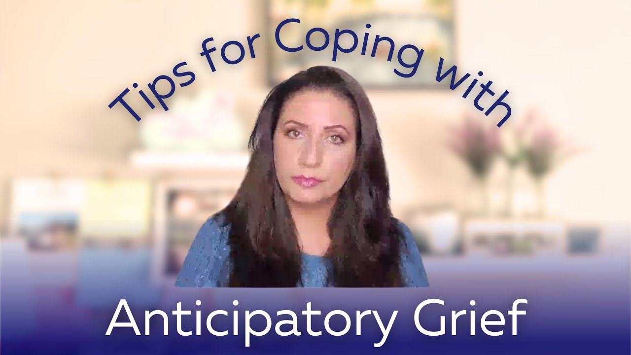Tips on Coping with Anticipatory Grief