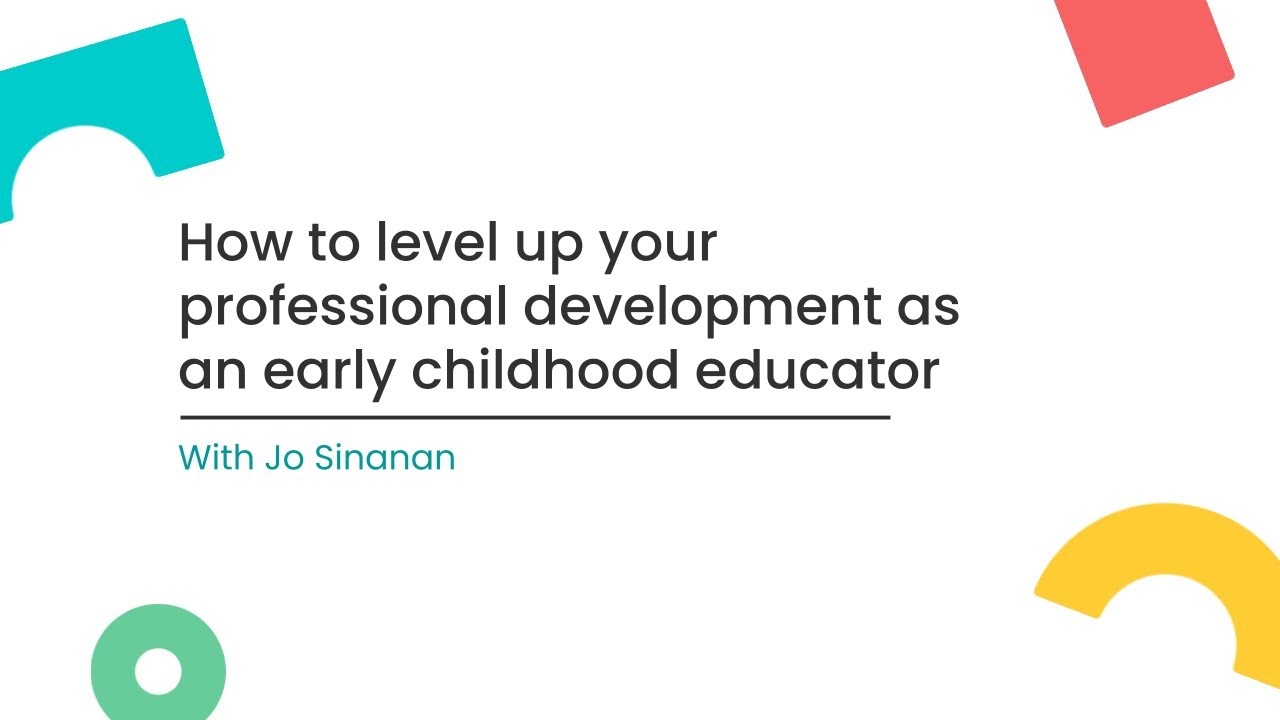 How to level up your professional development as an early childhood ...