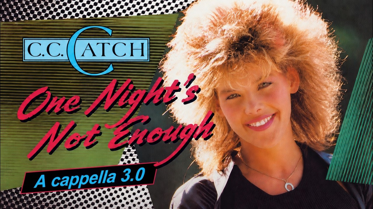 C. C. CATCH One Night's Not Enough (A cappella 3.0) - YouTube